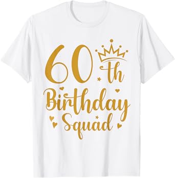60th Birthday Squad 60 Years Old Birthday Party Group Women T-Shirt
