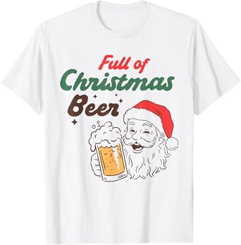 Funny Santa Full of Christmas Beer Holiday Drinking Party T-Shirt