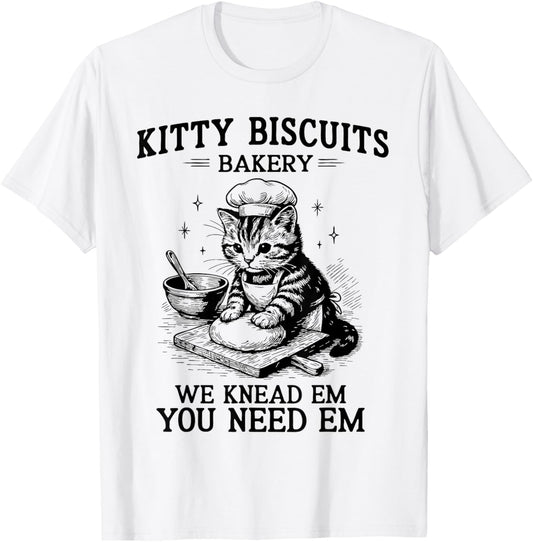 Kitty Biscuits Bakery We Knead Em You Need Em Pun Cat Baking T-Shirt