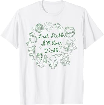 Last Pickle I'll Ever Tickle Funny Pickle Bachelorette Party T-Shirt