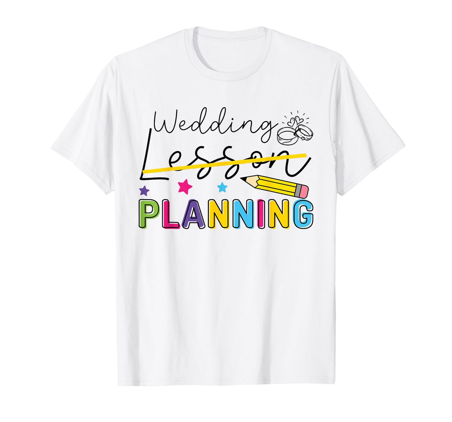 Wedding Planning Not Lesson Funny Engaged Teacher Engagement T-Shirt