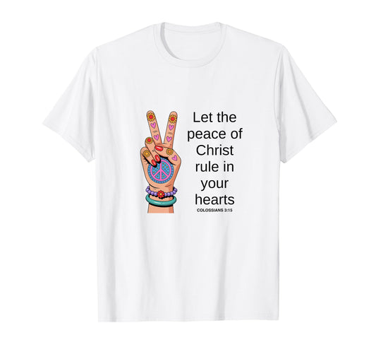 Let The Peace of God Rule in Your Heart, Inspirational T-Shirt