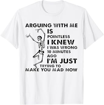 Meme Arguing With Me Is Pointless I Was Knew I Was Wrong T-Shirt