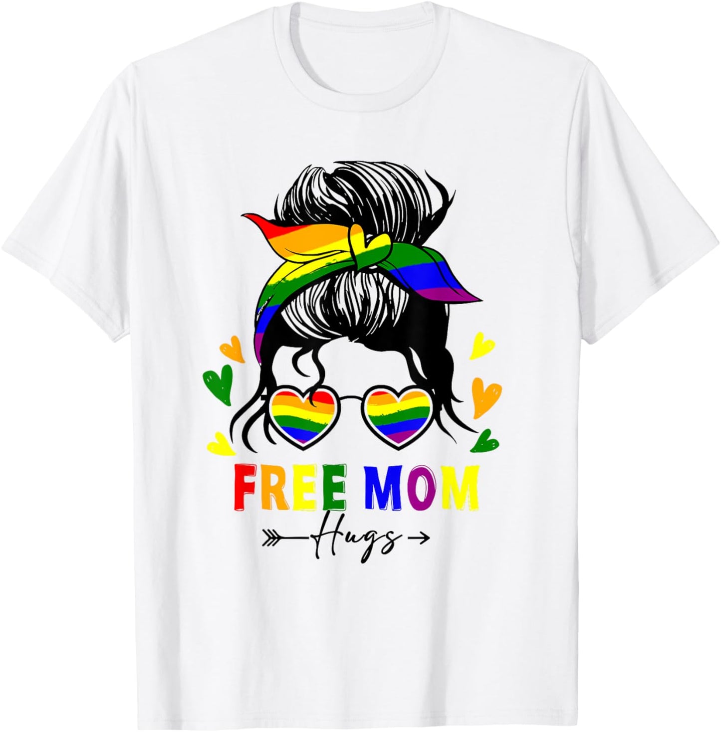 Messy Bun Hair Free Mom Hugs LGBT Pride Rainbow T-Shirt