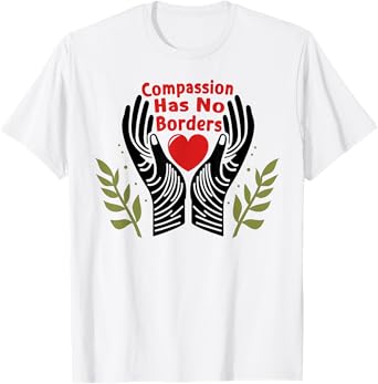 Compassion Has No Borders T-Shirt