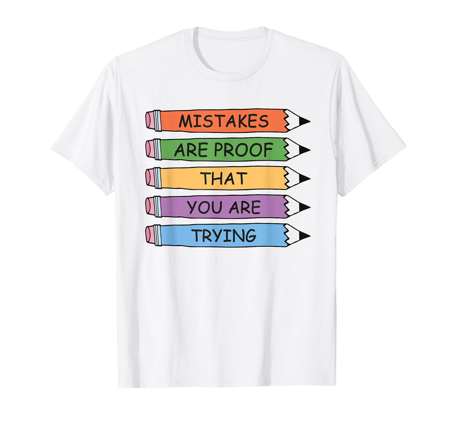 Mistakes Are Proof That You Are Trying Inspirational Teacher T-Shirt