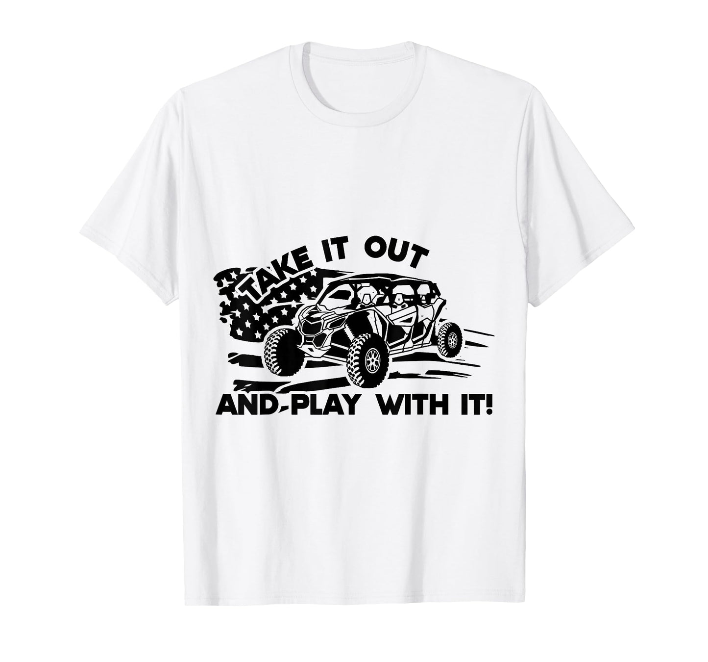 Side by Side UTV Take It Out and Play US Flag M X3 T-Shirt