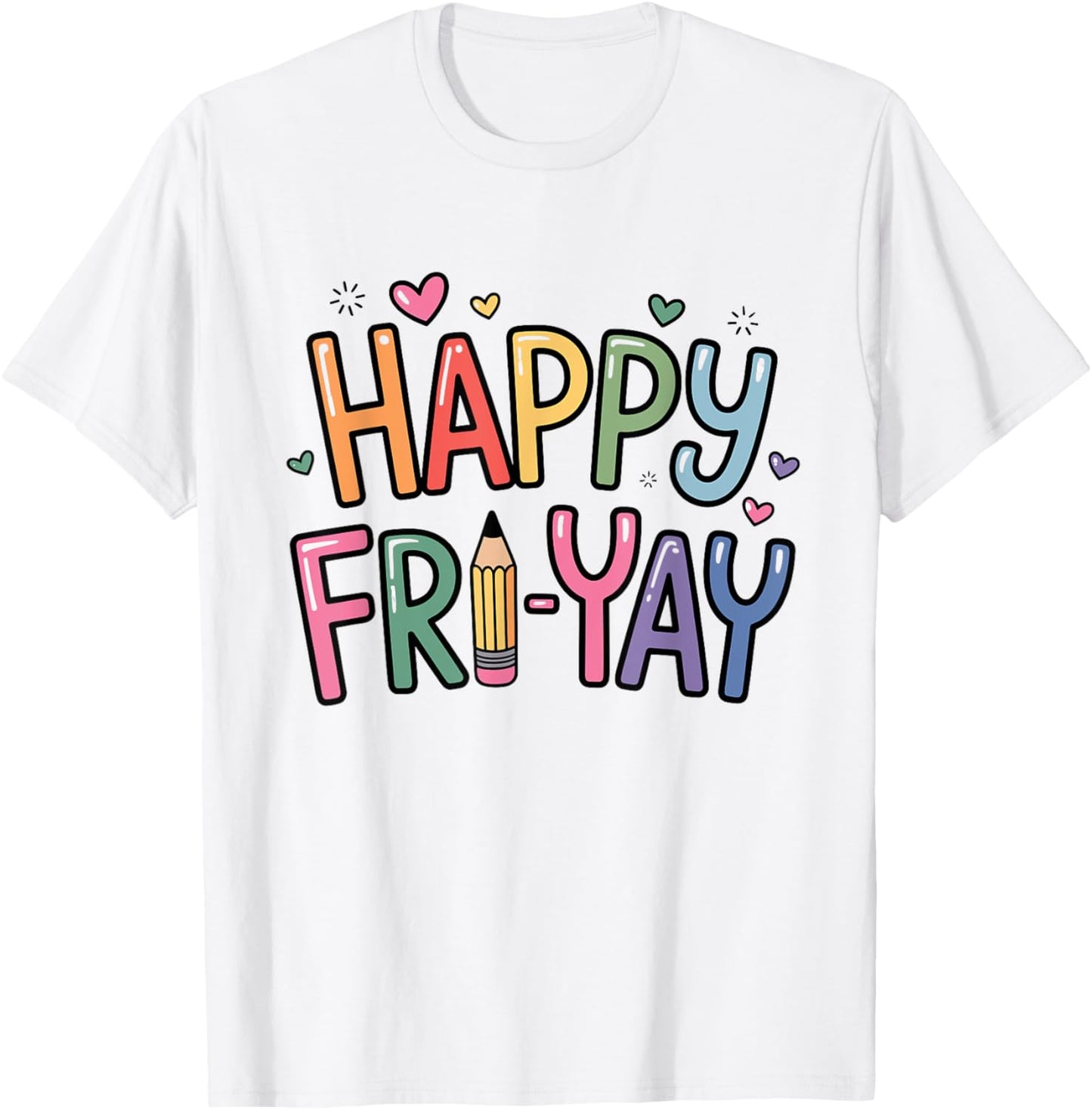 Happy Fri-Yay Weekend Rainbow Friday Fun Teacher Students T-Shirt