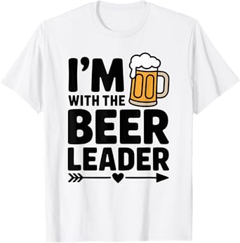 I'm with The Beer Leader Funny Oktoberfest Drinking Crew T-Shirt