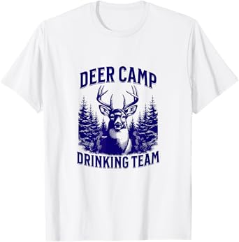 Deer Camp Drinking Team - Funny Hunting T-Shirt