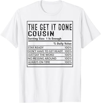 The Get It Done Cousin Nutrition Facts Funny Matching T-Shirt