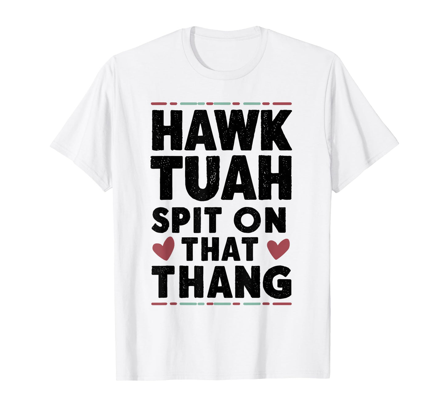 Hawk Tuah White Trash Party Attire Hillbilly Costume T-Shirt