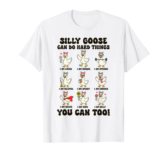 Teacher Teaching Silly Goose Can Do Hard Things You Can Too T-Shirt