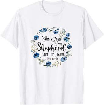 The Lord Is My Shepherd I Shall Not Want Christian Faith T-Shirt