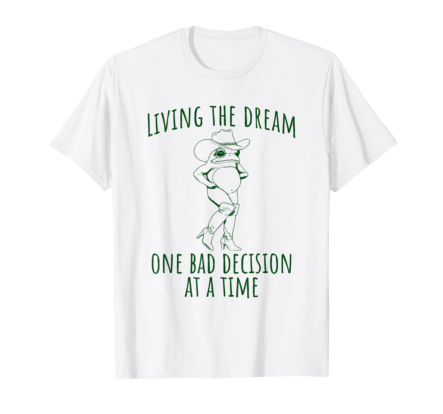 Funny Frog Living the Dream One Bad Decision at a Time T-Shirt