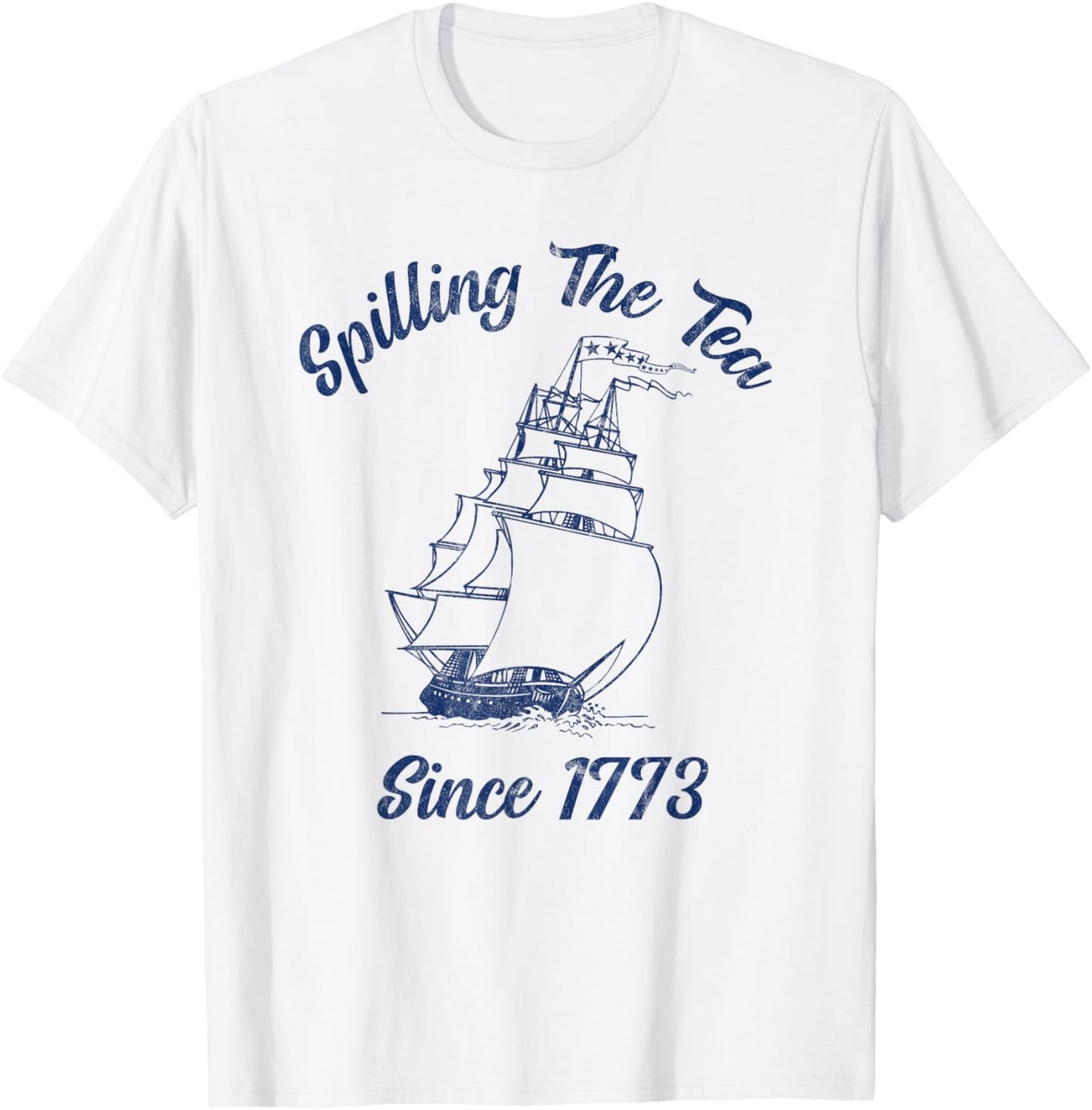 Fun 4th Of July Spilling The Tea Since 1773 History Teacher T-Shirt