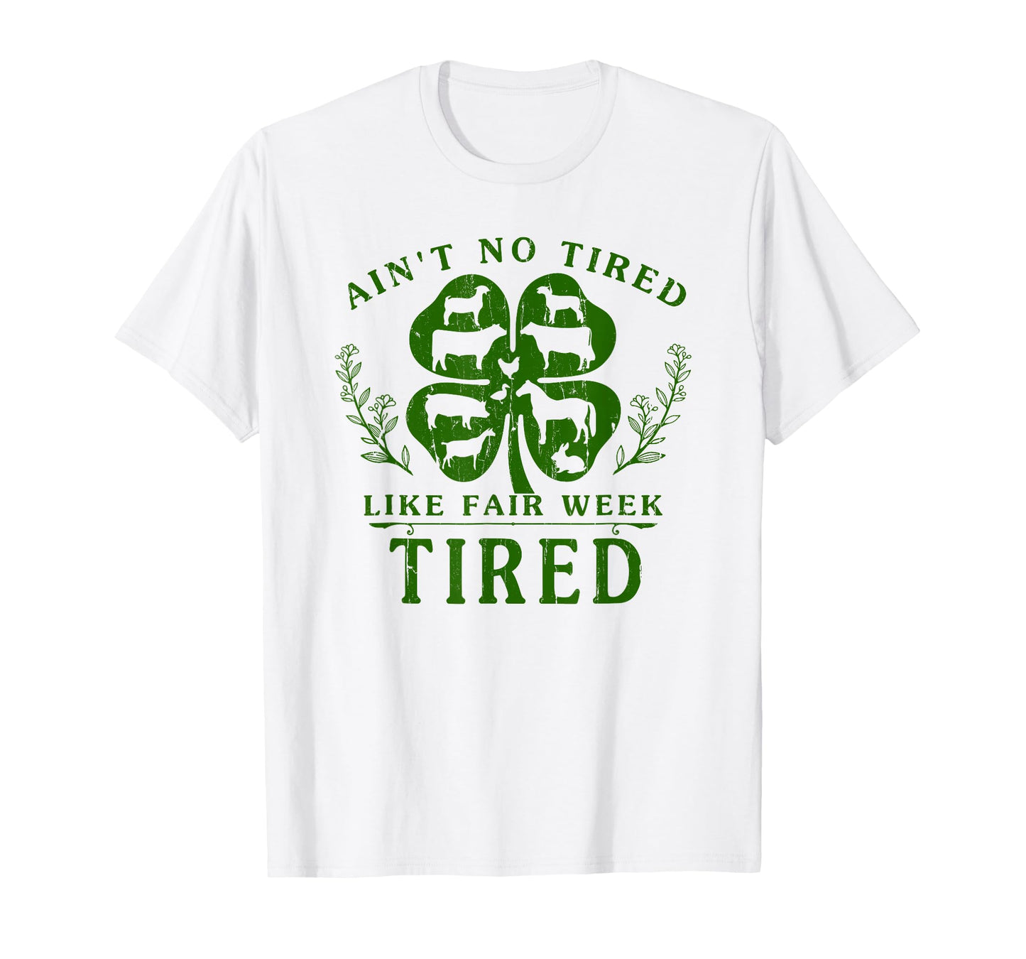 Ain't No Tired Like Fair Week Tired T-Shirt