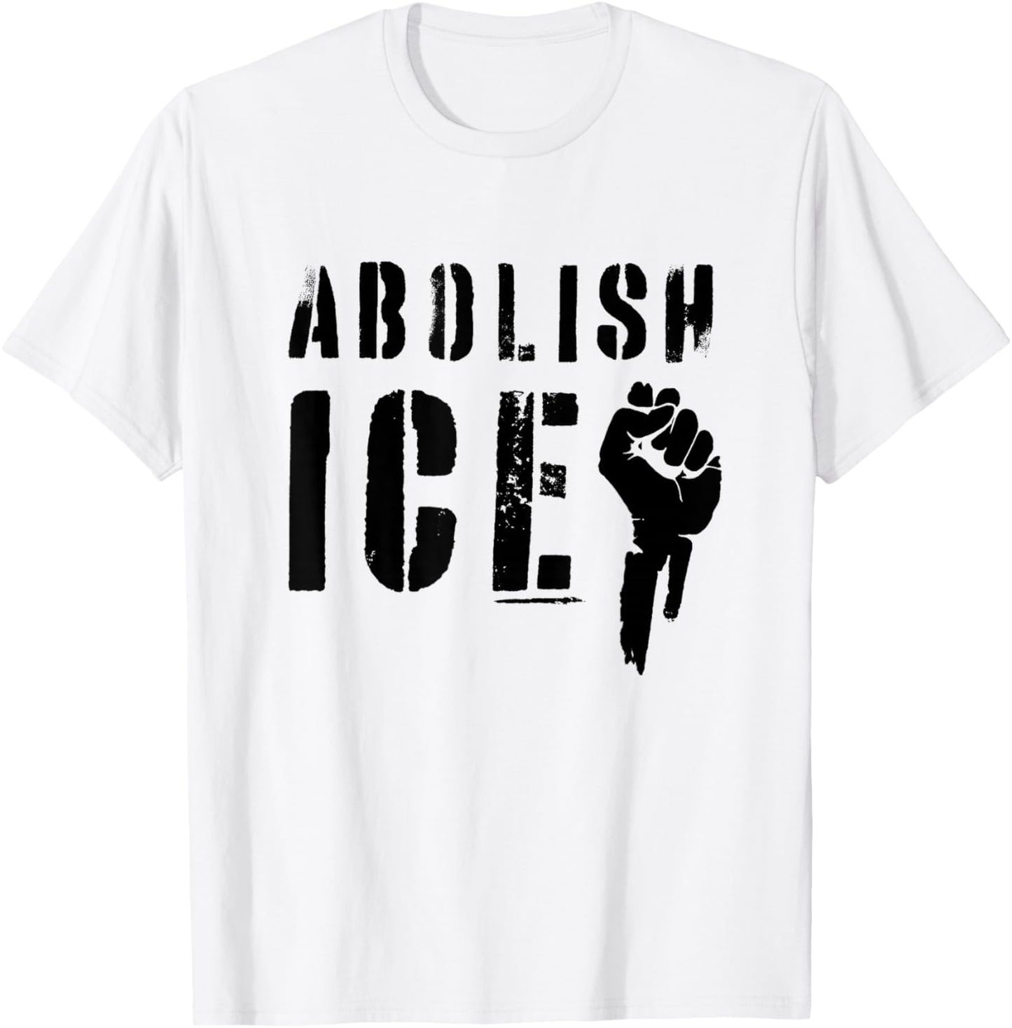 Abolish ICE Protest T-Shirt with Fist Graphic