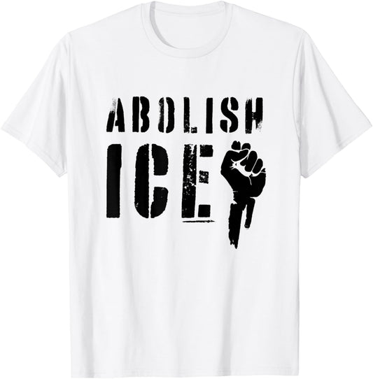 Abolish ICE Protest T-Shirt with Fist Graphic