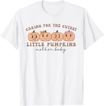Mother Baby Unit Cutest Pumpkins Postpartum Nurse Fall T-Shirt