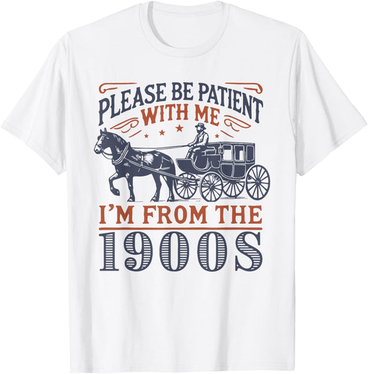 Funny Shirt For Dad Men Women I'm From 1900s Father's Day T-Shirt