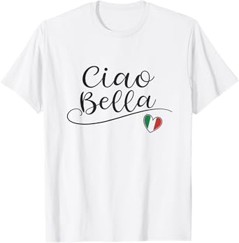 Ciao Bella Italian Flag Heart Italy Design Souvenir T-Shirt
