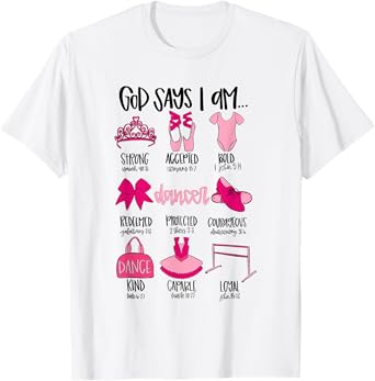God Says I Am Ballet Christian Ballet Dancer Bible Religious T-Shirt