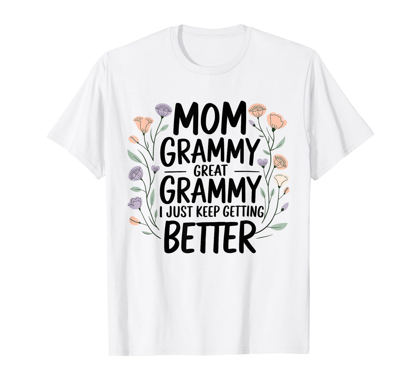 Proud Mom Grammy Great Grammy Better Generations Mothers day T-Shirt