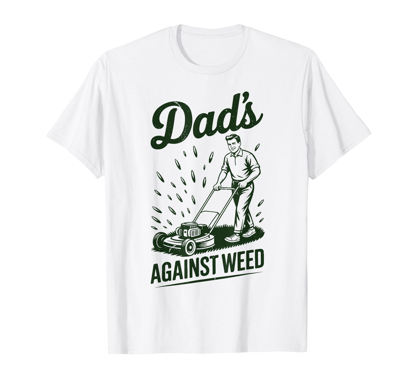 Lawn Mowing Dads Against Weed Mower Gift Funny Dad Gardening T-Shirt