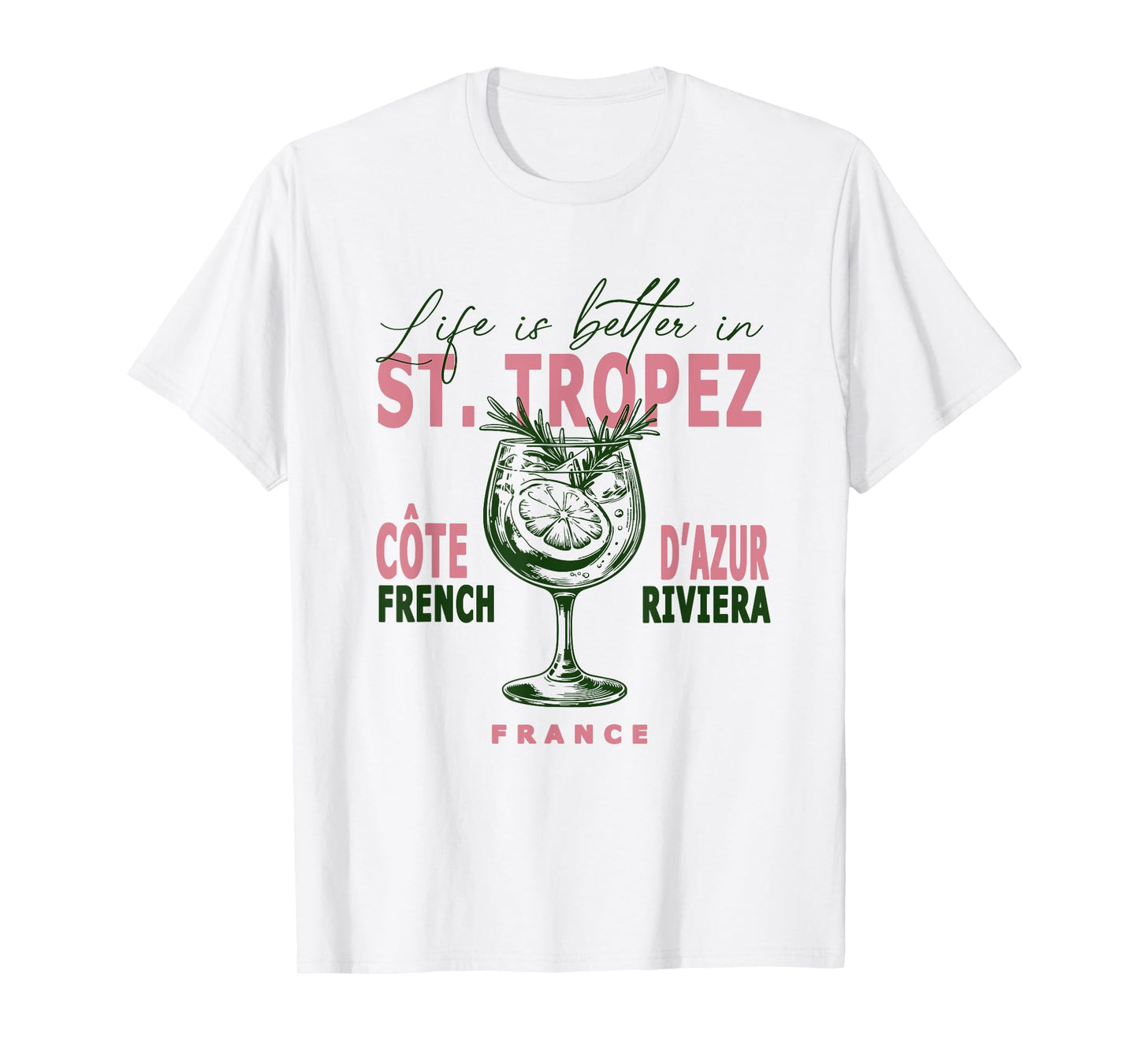 St. Tropez Life Is Better In Saint Tropez French Riviera T-Shirt