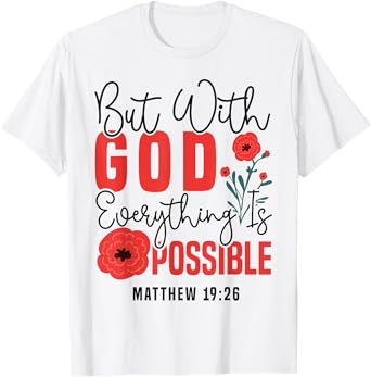 Christian Bible Verse Faith God Flower Matthew 19:26 But T-Shirt