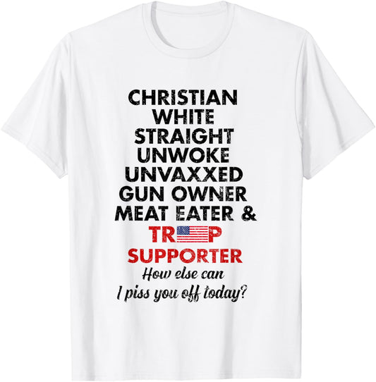 Christian White Straight Unwoke Unvaxxed Gun Owner T-Shirt