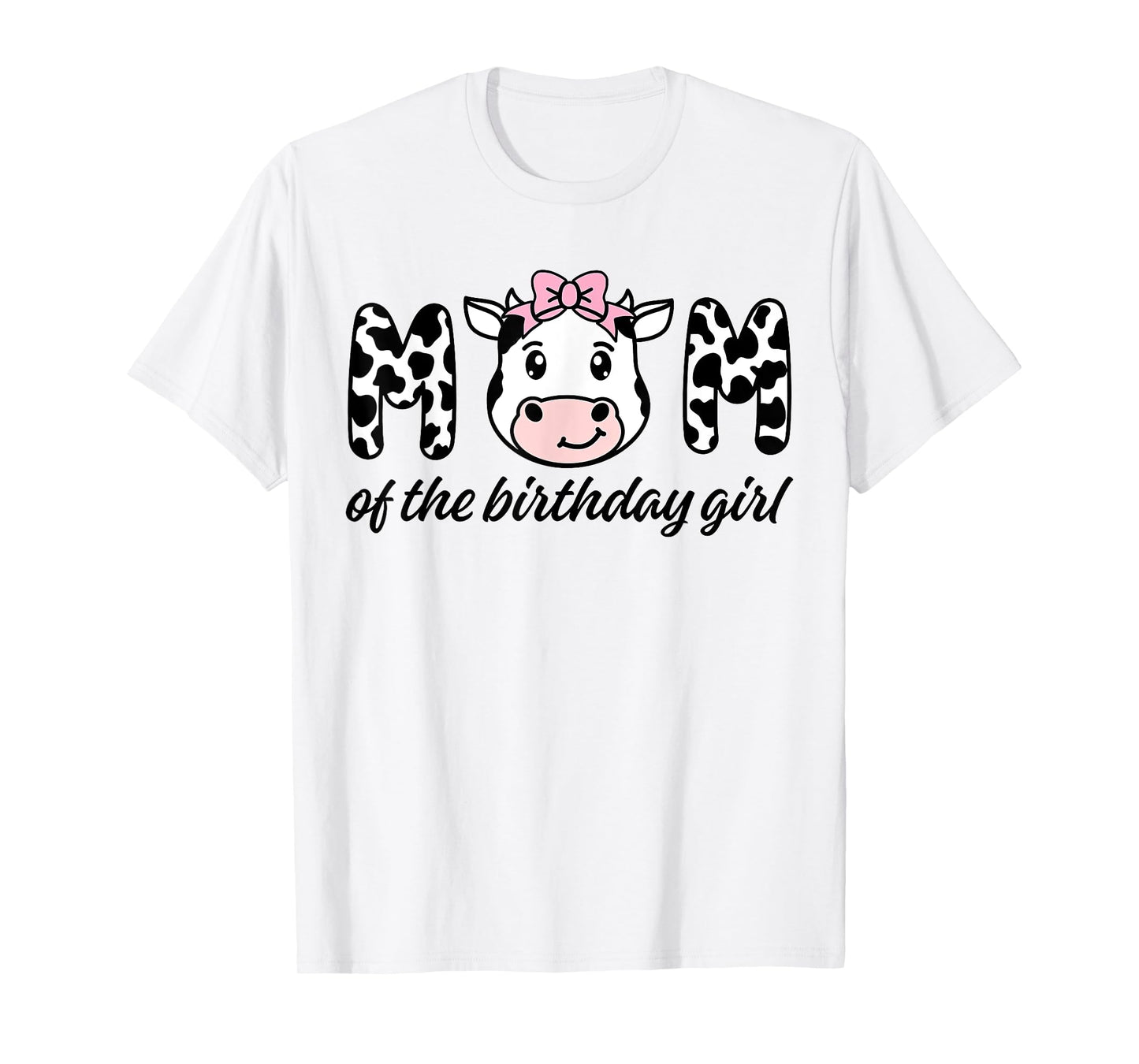 Cow Mom Birthday Family Matching Mothers Day Boy Girl Farm T-Shirt
