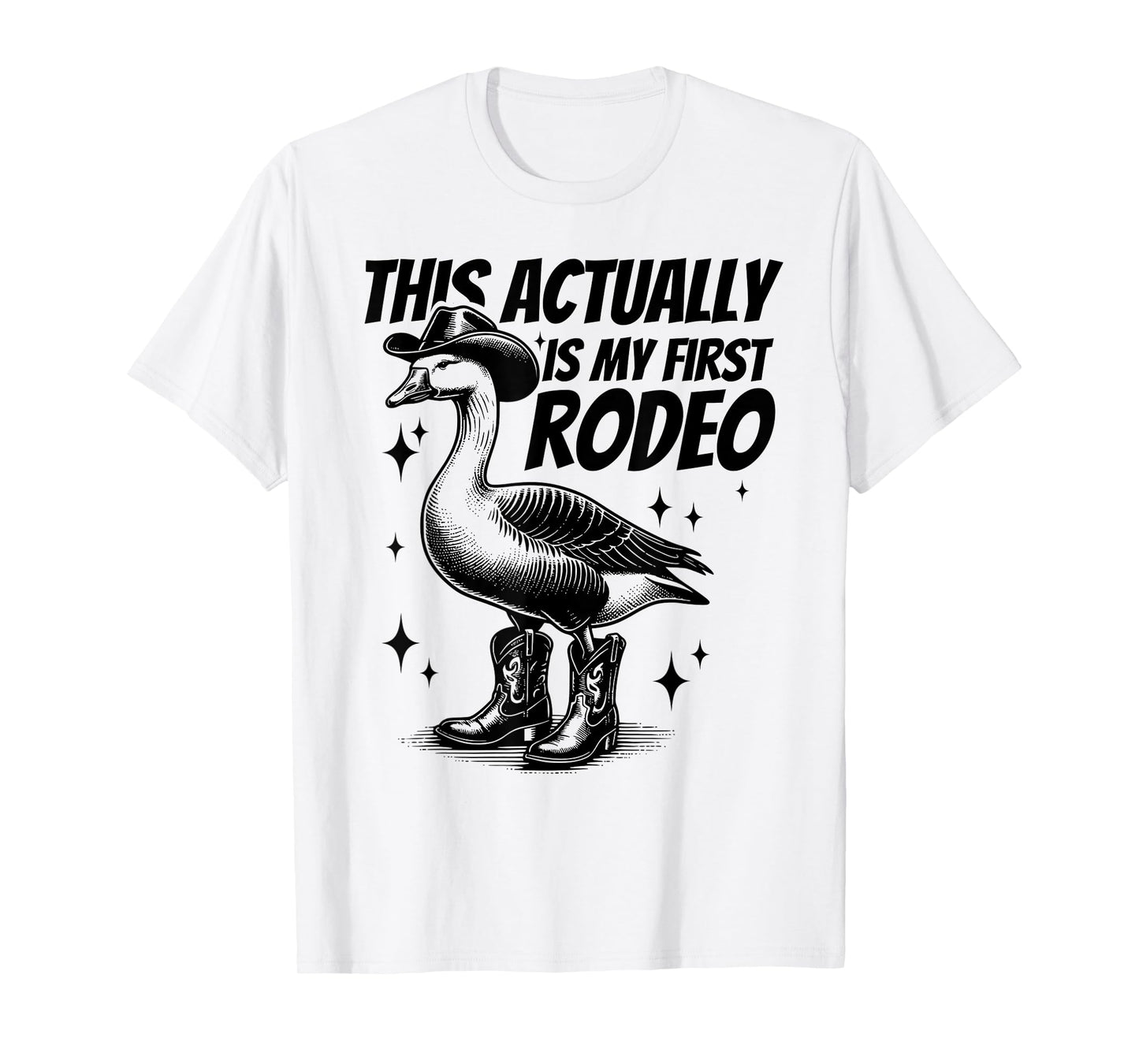 This Actually Is My First Rodeo Funny Goose Cowboy Western T-Shirt