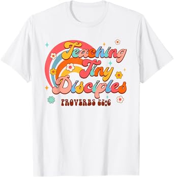 Christian Homeschool Teaching Tiny Disciples Proverbs 226 T-Shirt