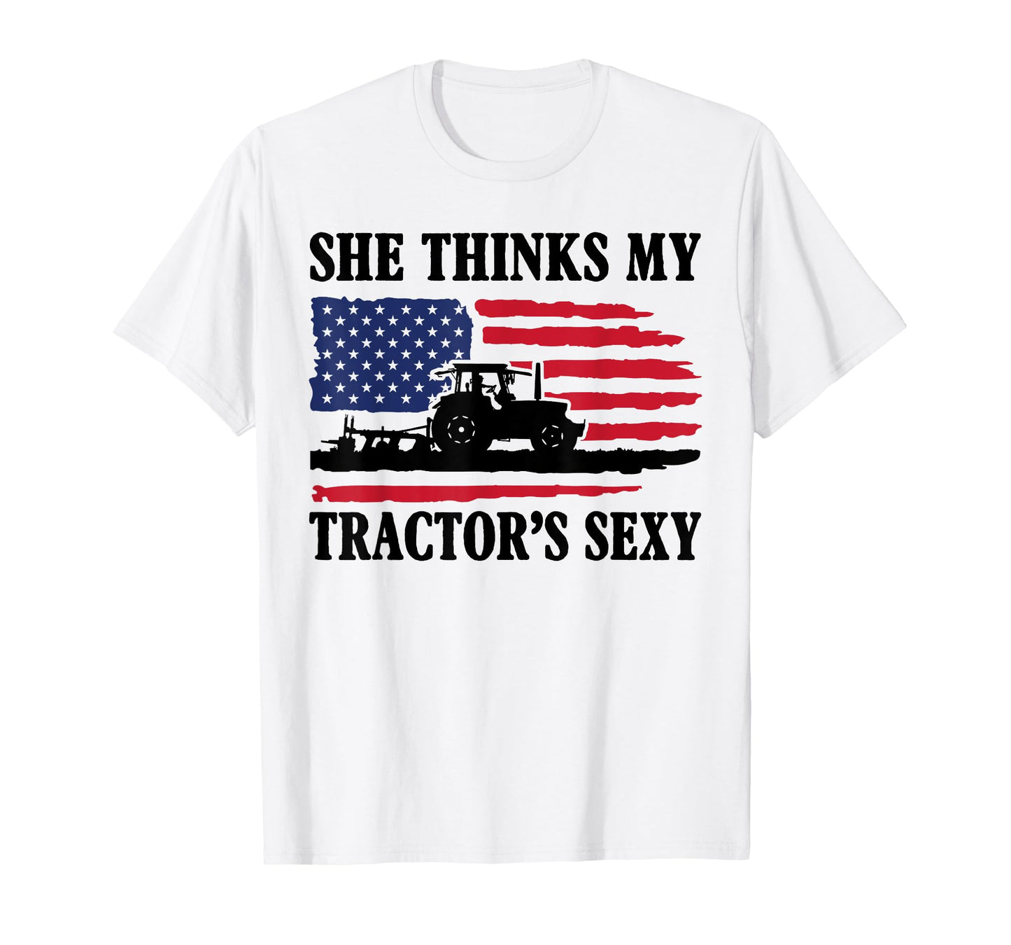 She Thinks My Tractor's Sexy Shirt Funny Farming Farmer Gift T-Shirt