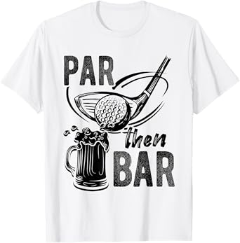 Par Then Bar Golf Golfing Sport Beer Party Drinking Gift Bee T-Shirt