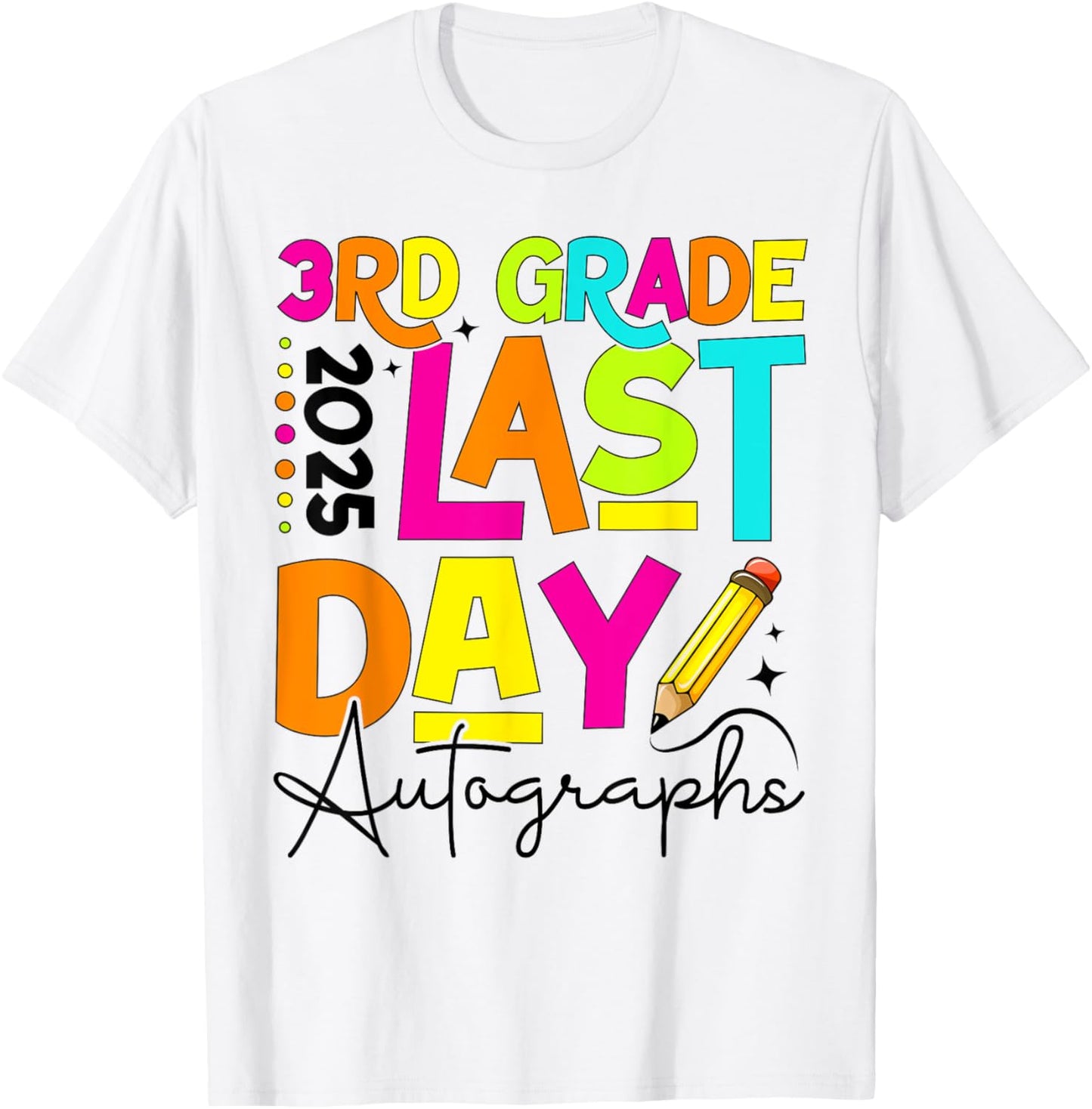 3rd Grade Last Day Autographs Graduation 2025 Teacher Kids Tee by TeeBrew