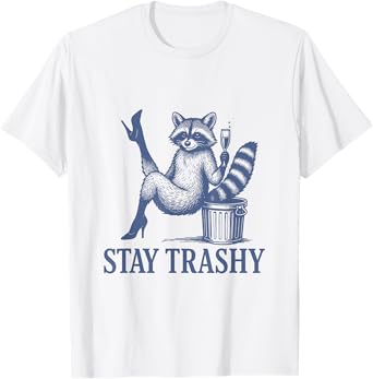 Stay Trashy Raccoon Meme Team Trash Panda Men Women T-Shirt