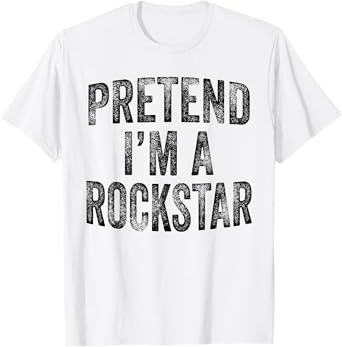 Pretend I'm A Rockstar Family Halloween Rock Star Costume T-Shirt
