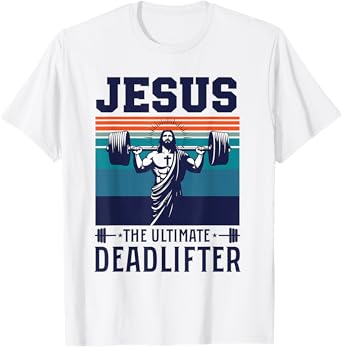 Fitness Funny Vintage Jesus The Ultimate Deadlifter T-Shirt