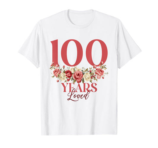 100 Years Loved - 100th Birthday 100 Years Old Women Floral T-Shirt