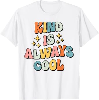 Be Kind Kindness - Men Women Boys Girls Apparel Retro Kind is Always Cool Daisy T-Shirt