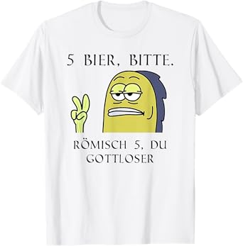 5 Beer Please Roman 5 du gottloser T-Shirt