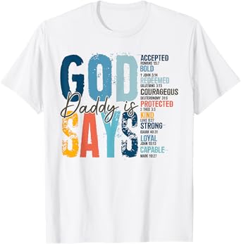 God Says Daddy Is Fathers Day Christian Dad Bible Verse T-Shirt