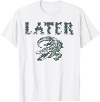 Funny Alligator Pun Later Gator T-Shirt