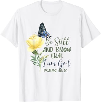 Christian Bible Verse Psalm 46:10 Flower Butterfly T-Shirt