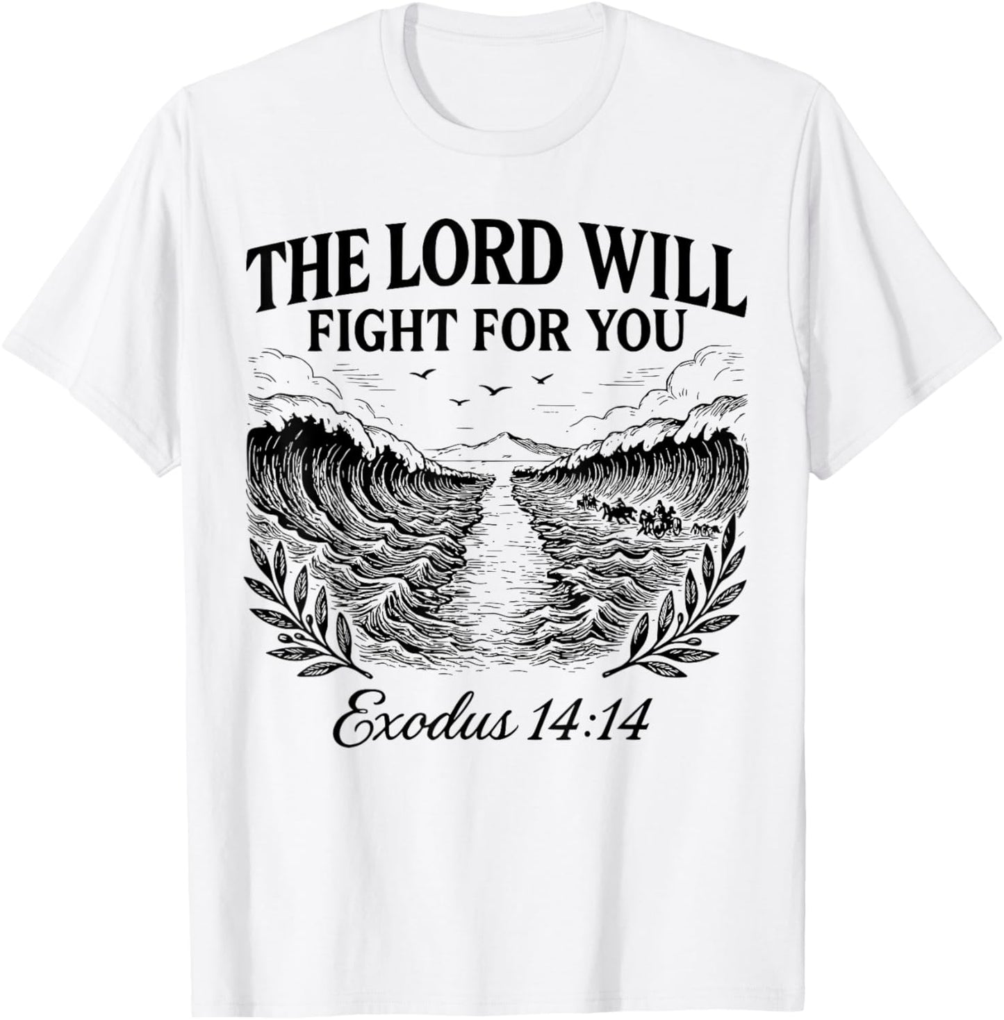 14-'The Lord will fight for you' Scripture Bible T-Shirt