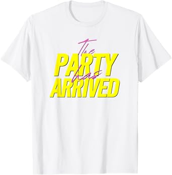 The Party has Arrived | Daydrinking Cheers Frontprint T-Shirt
