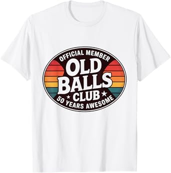 Funny 50th Birthday Old Balls Club 50 Years of Awesome T-Shirt